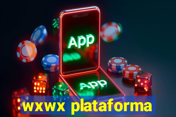 wxwx plataforma